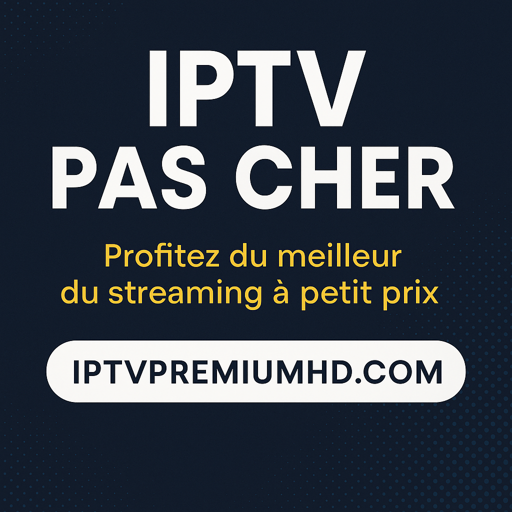 abonnement IPTV pas cher