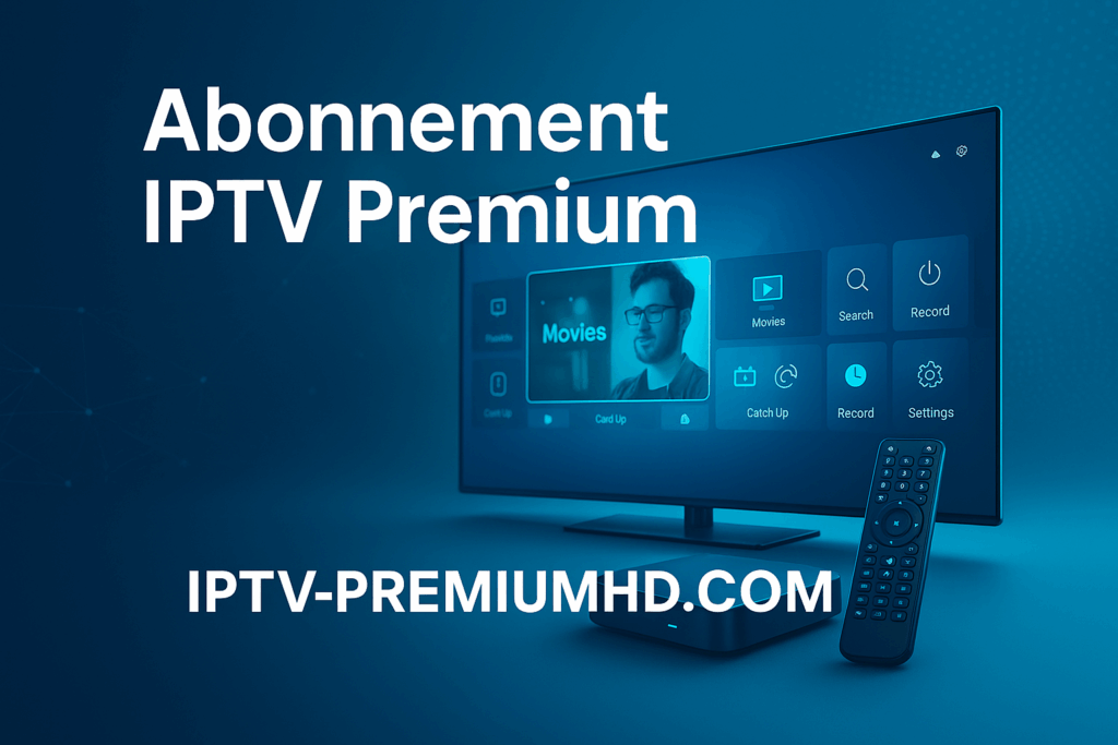 abonnement IPTV Premium