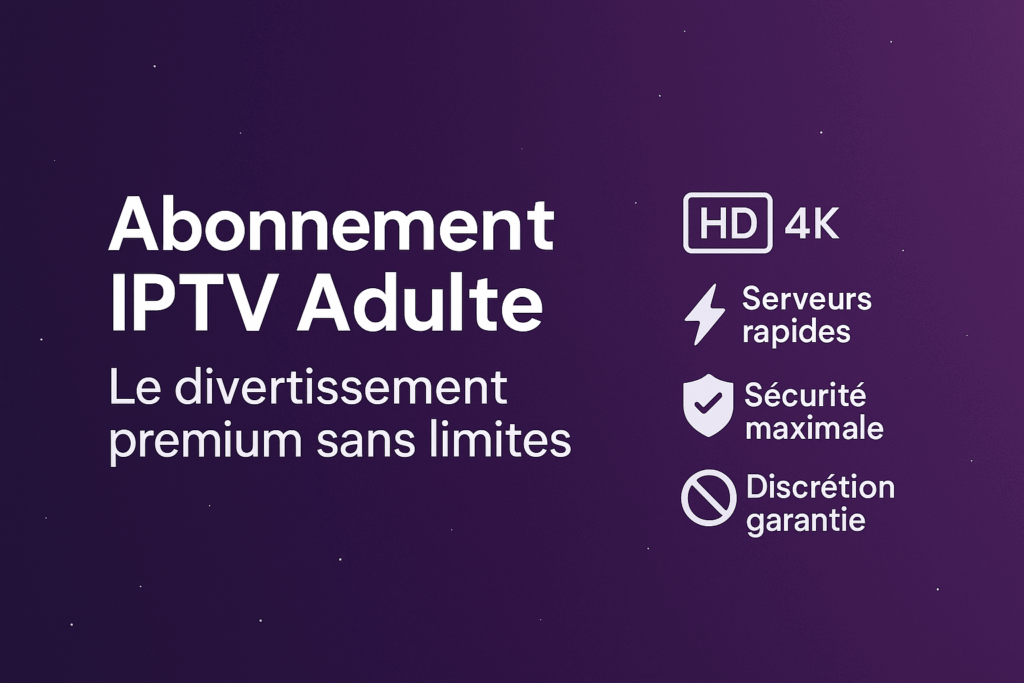 abonnement IPTV adulte